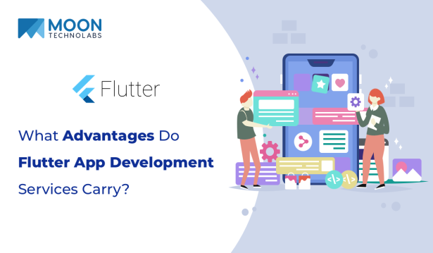 What Advantages Do Flutter App Development Services Carry_